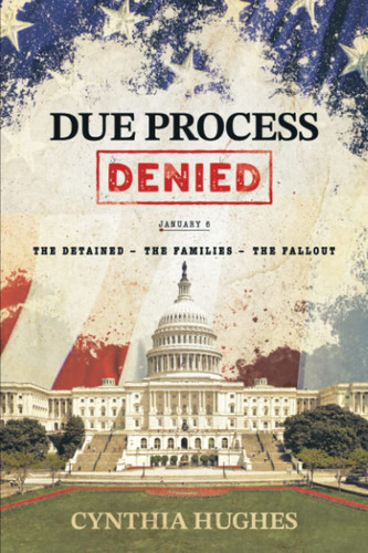 Due Process Denied The Detained, the Families, the Fallout