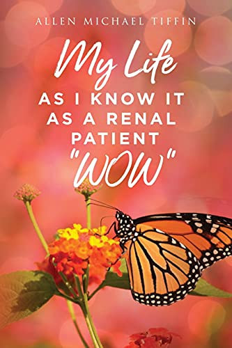 My Life as I Know It As a Renal Patient " WOW"