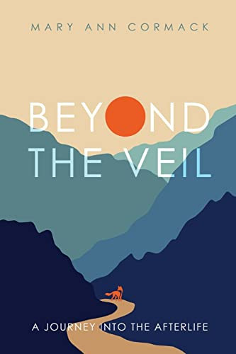 Beyond the Veil A Journey Into the Afterlife