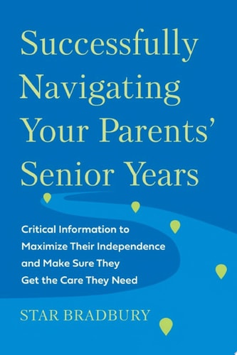 Successfully Navigating Your Parents' Senior Years