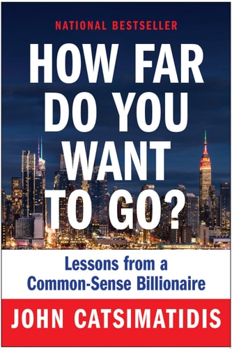 How Far Do You Want to Go? Lessons from a Common-Sense Billionaire