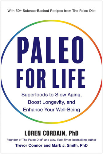Paleo for Life: Superfoods to Slow Aging, Boost Longevity, and Enhance Your Well-Being