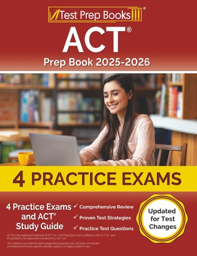 ACT Prep Book 2025-2026: Practice Exams and ACT Study Guide
