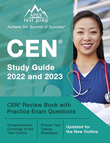 CEN Study Guide 2022 And 2023: CEN Review Book with Practice Exam Questions [Updated for the New Outline]