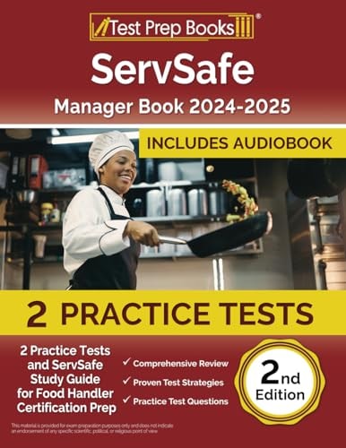 ServSafe Manager Book 2024-2025: 2 Practice Tests and ServSafe Study Guide for Food Handler Certification Prep