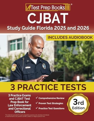 CJBAT Study Guide Florida 2025 And 2026: 3 Practice Exams and CJBAT Test Prep Book for Law Enforcement and Correctional Officers