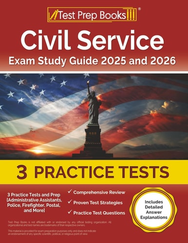 Civil Service Exam Study Guide 2025 And 2026: 3 Practice Tests and Prep [Administrative Assistants, Police, Firefighter, Postal, and More]