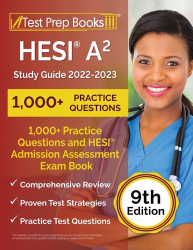 HESI A2 Study Guide 2022-2023: 1,000+ Practice Questions and HESI Admission Assessment Exam Review Book