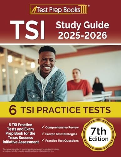 TSI Study Guide 2025-2026: 6 TSI Practice Tests and Exam Prep Book for the Texas Success Initiative Assessment