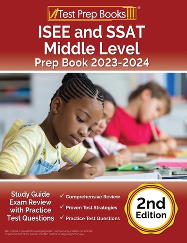 ISEE and SSAT Middle Level Prep Book 2023-2024: Study Guide Exam Review with Practice Test Questions