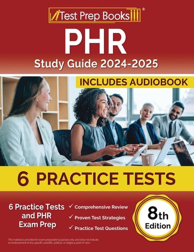 PHR Study Guide 2023-2024: 6 Practice Tests and PHR Exam Prep [8th Edition]