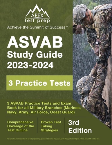 ASVAB Study Guide 2023-2024: 3 ASVAB Practice Tests and Exam Prep Book for All Military Branches (Marines, Navy, Army, Air Force, Coast Guard)