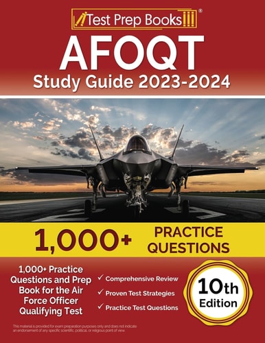AFOQT Study Guide 2023-2024: 1,000+ Practice Questions and Prep Book for the Air Force Officer Qualifying Test