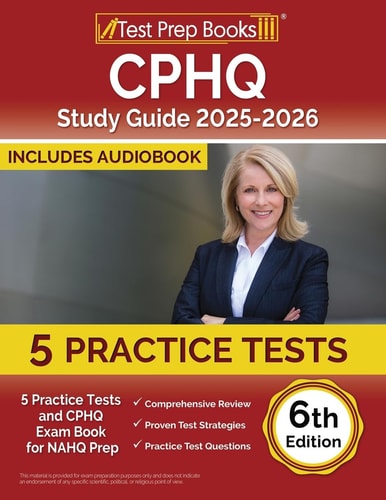 CPHQ Study Guide 2025-2026: 5 Practice Tests and CPHQ Exam Book for NAHQ Prep [6th Edition]