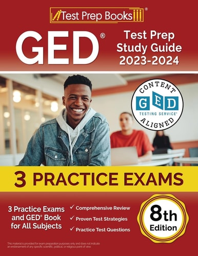 GED Test Prep Study Guide 2023-2024: 3 Practice Exams and GED Book for All Subjects