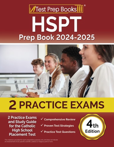 HSPT Prep Book 2023-2024: 2 Practice Exams and Study Guide for the Catholic High School Placement Test