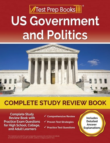 US Government and Politics Complete Study Review Book 2023-2024 with Practice Exam Questions for High School, College, and Adult Learners