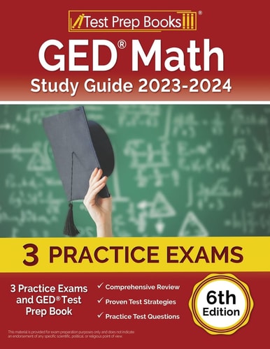 GED Math Study Guide 2023-2024: 3 Practice Exams and GED Test Prep Book