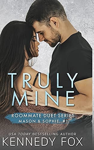 Truly Mine (Mason and Sophie Duet #1) (Roommate Duet Series)