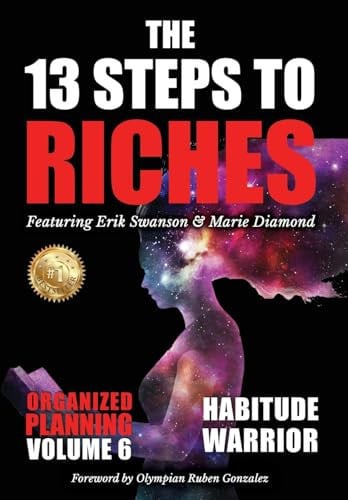 The 13 Steps to Riches - Volume 6 Habitude Warrior Special Edition Organized Planning with Marie Diamond