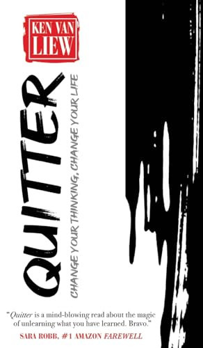 Quitter Change Your Thinking, Change Your Life