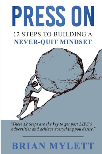 Press on 12 Steps to Building a Never Quit Mindset