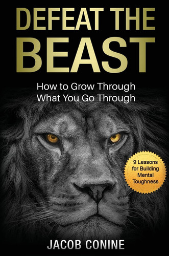 Defeat the Beast How to Grow Through What You Go Through