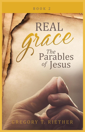 The Parables of Jesus Real Grace