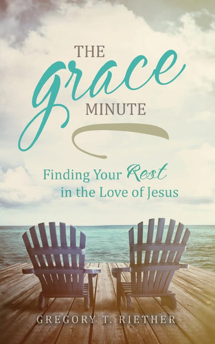 The Grace Minute Finding Your Rest in the Love of Jesus