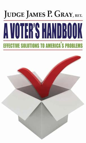 A Voter's Handbook Effective Solutions to America's Problems