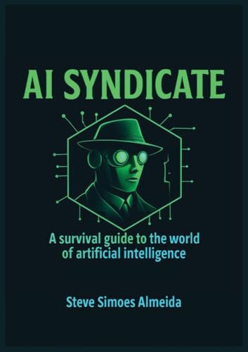 AI Syndicate: A Survival Guide to the World of Artificial Intelligence