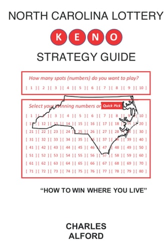 NORTH CAROLINA LOTTERY KENO STRATEGY GUIDE: How to Win Where You Live