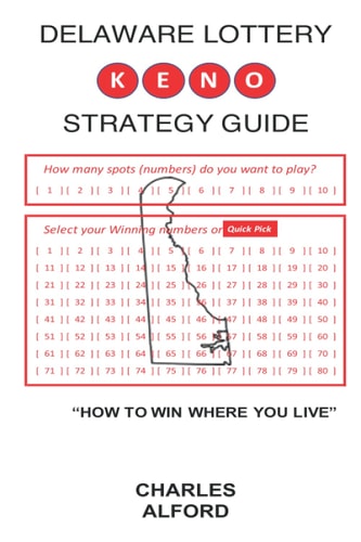 DELAWARE LOTTERY KENO STRATEGY GUIDE: How to Win Where You Live