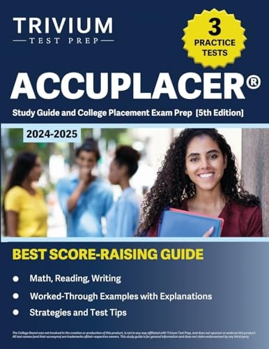 ACCUPLACER Study Guide 2024-2025: 3 Practice Tests and College Placement Exam Prep (Math, Reading, Writing)