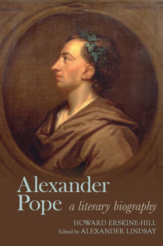 Alexander Pope A Literary Biography