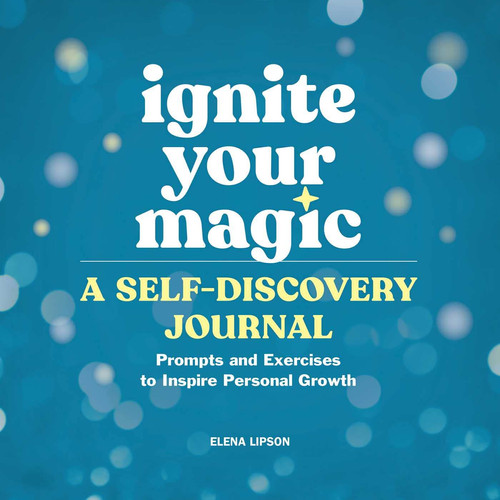 Ignite Your Magic: A Self-Discovery Journal Prompts and Exercises to Inspire Personal Growth