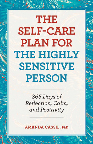 The Self-Care Plan for the Highly Sensitive Person 365 Days of Reflection, Calm, and Positivity