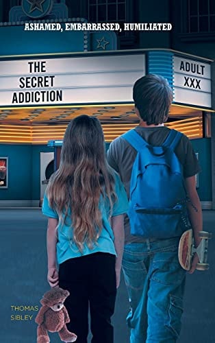 Ashamed, Embarrassed, Humiliated The Secret Addiction