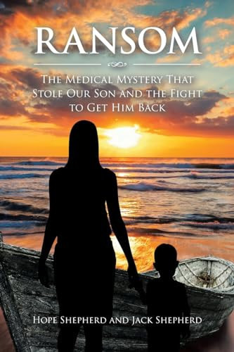 Ransom The Medical Mystery that Stole Our Son and the Fight to Get Him Back