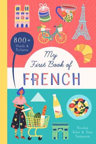My First Book of French: 800+ Words and Pictures