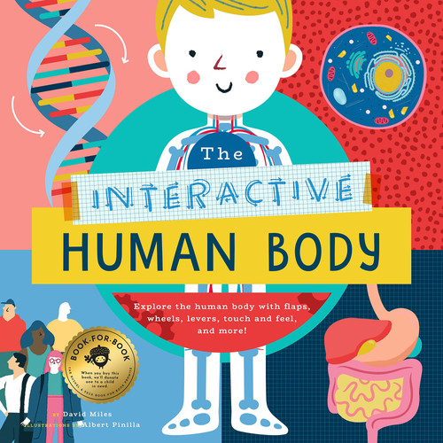 The Interactive Human Body Explore the Human Body with Flaps, Wheels, Levers, Touch and Feel, and More!