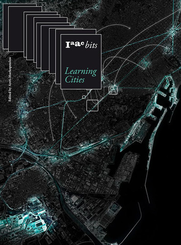 IAAC Bits 10 - Learning Cities Collective Intelligence in Urban Design
