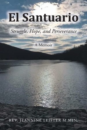 El Santuario Struggle, Hope, and Perseverance: A Memoir