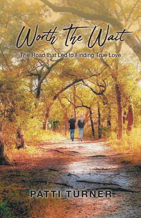 Worth The Wait The Road that Led to Finding True Love