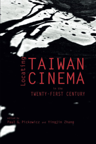 Locating Taiwan Cinema in the Twenty-first Century