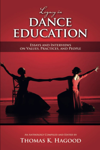 Legacy in Dance Education: Essays and Interviews on Values, Practices, and People