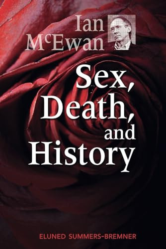 Ian McEwan: Sex, Death, and History
