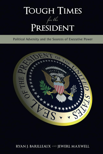 Tough Times for the President: Political Adversity and the Sources of Executive Power