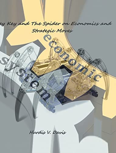 Key Key and the Spider on Economics and Strategic Moves