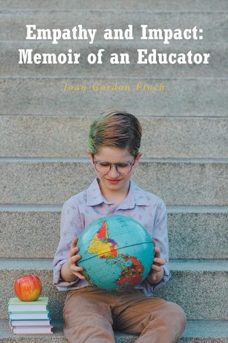 Empathy and Impact Memoir of an Educator